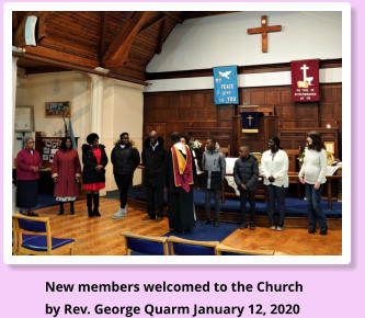 New members welcomed to the Church by Rev. George Quarm January 12, 2020